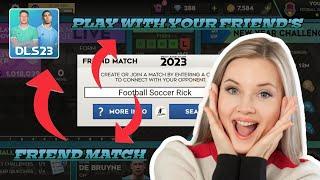 DLS 23 | Friend Match | How To Play With Your Friend's | @FootballSoccerRick | 