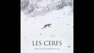 Nick Cave & Warren Ellis - Les Cerfs (La Panthère des Neiges)