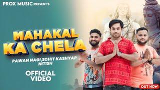 MAHAKAL KA CHELA  (Official Music Video) Pawan Negi Sohit Kashyap Nitish |Latest Bhola Haryanvi Song