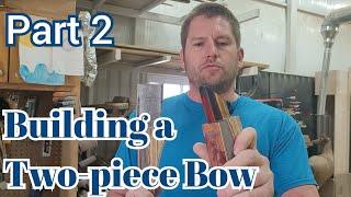 How to Build a Two-Piece Bow - Part 2