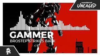 Gammer - Brostep Strikes Back [Monstercat Release]