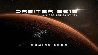 A new ORBITER 2016 video series | Coming Soon!