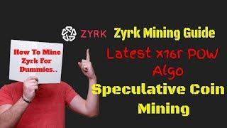 Zyrk Mining Guide - Latest x16r POW Algo - Speculative Coin Mining