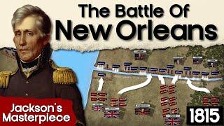 The BATTLE of New Orleans - Jackson's Masterpiece - DOCUMENTARY