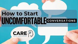 How to start an uncomfortable conversation