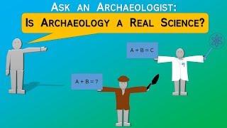 Is Archaeology a Real Science? -- Archaeology Studio 049