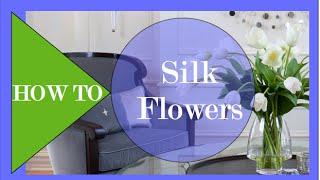 How To decorate with SILK FLOWERS - Interior Design