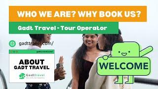 Gadt Travel: Who we are? Why book us?