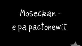 Moseckan - e pa pactonewit 