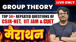 Group Theory | Marathon Series | Top 50+ Repeated Questions for CSIR NET, CUET & IIT JAM | By GP Sir