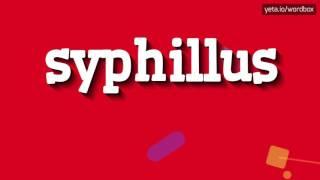 HOW TO PRONOUNCE SYPHILLUS? SAY SYPHILLUS LIKE AN EXPERT: PRONUNCIATION GUIDE