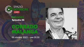 CORRADO MALANGA - Spazio Interiore Live INCONTRI - Ep.2