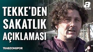 Trabzonspor Teknik Direktörü Fatih Tekke, Sakatlığı Bulunan İsimlerin Son Durumlarını Açıkladı