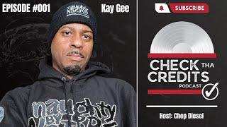 Check Tha Credits Podcast Ep. 1 | Kay Gee