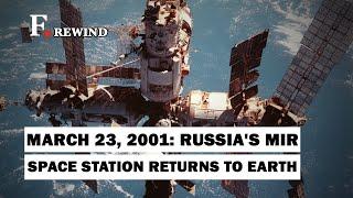 March 23, 2001:  After 15 Years, Russia’s Mir Space Station Returns To Earth | Firstpost Rewind