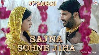 Sajna Sohne Jiha | Firangi | Kapil Sharma & Ishita Dutta | Jyoti Nooran | Jatinder Shah