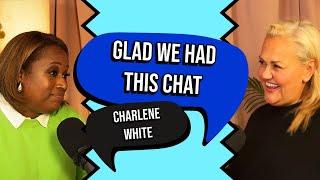 Glad We Had This Chat - Charlene White