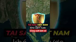 Tại sao Việt Nam khó xâm lược trong suốt lịch sử