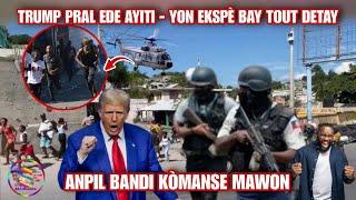 DONALD TRUMP PRAL EDE AYITI / YON  EKSPÈ  BAY TOUT DETAY / ANPIL BANDI   KÒMANSE MAWON