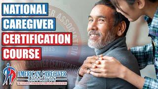 American Caregiver Association's National Certification Course For Caregivers