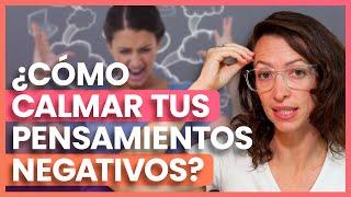 ¿Qué son y cómo calmar los pensamientos negativos? 