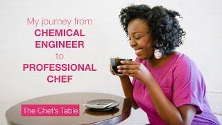 MY STORY: How I went from Chemical Engineer to Professional Chef - THE CHEF'S TABLE