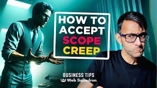 How to Accept Scope Creep