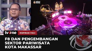 F8 dan Pengembangan Sektor Pariwisata Kota Makassar | Inspirasi Pagi tvOne