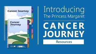 Introducing the Princess Margaret Cancer Journey Resources [1 of 2]