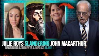 (WOW) Julie Roys On John Macarthur's "Harsh" Rebuke Of Alana L | Leaving Calvinism | Biblical Wisdom