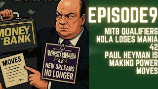 Money In The Bank Qualifying Matches; NOLA Lost Mania 42, Paul Heyman Is Making Moves