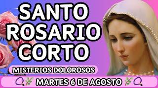 Santo Rosario Corto de hoy Martes 6 de agosto Misterios Dolorosos Letanías a la Virgen María