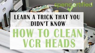 How to clean video cassette recorder heads