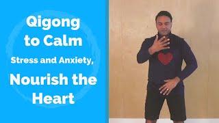 Qigong to Calm Stress and Anxiety, and Nourish the Heart - with Jeffrey Chand