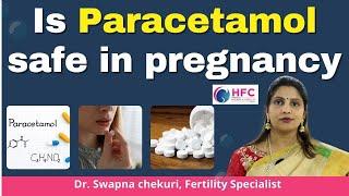 Is Paracetamol Safe In Pregnancy || Best IVF Center In Hyderabad || HFC