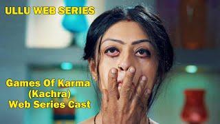 Games Of Karma (Kachra) ULLU Web Series Cast and Detail | Bioofy