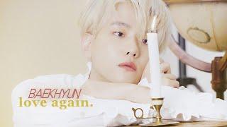 byun baekhyun | you got me in love again.