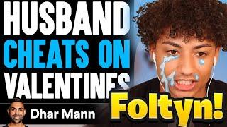 Husband CHEATS on Valentines Day..  | Foltyn Reacts