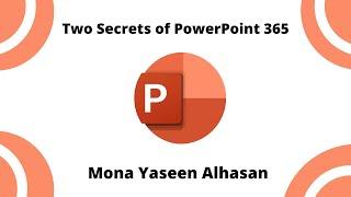 Two secrets of PowerPoint 365 S