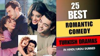 25 Best Romantic Comedy Turkish Dramas in Hindi/Urdu - Must Watch 2023