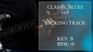 Classic 12/8 Blues in B - Guitar Backing Jam Track (78bpm)
