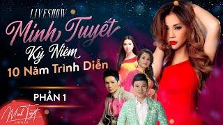 Liveshow Minh Tuyết In Việt Nam - Kỷ Niệm 10 Năm Trình Diễn | Phần 1 | Cẩm Ly, Quang Linh, Hà Phương