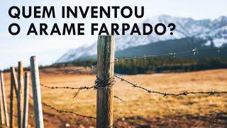 Como o Arame Farpado Definiu a Propriedade Privada