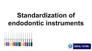 Standardization of Endodontic Instruments||Endodontics||Dental Notes||Dental Tuition