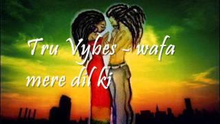 Tru Vybes - Wafa Mere Dil Ki