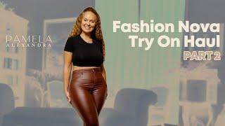 Fashion Nova Try On Haul | Part 2 | PAMELA ALEXANDRA | #ep13