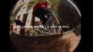 Zach Weiss | A Day in NYC