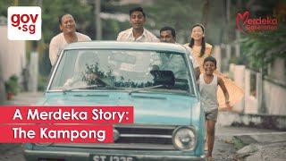 A Merdeka Story: The Kampong