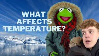 What affects temperature?