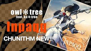 【CHUNITHM】Inpaqq | owl＊tree【official】